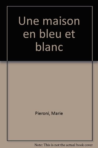La maison en bleu et blanc