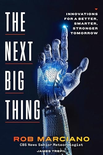 The Next Big Thing: Innovations for a Better, Smarter, Stronger Tomorrow