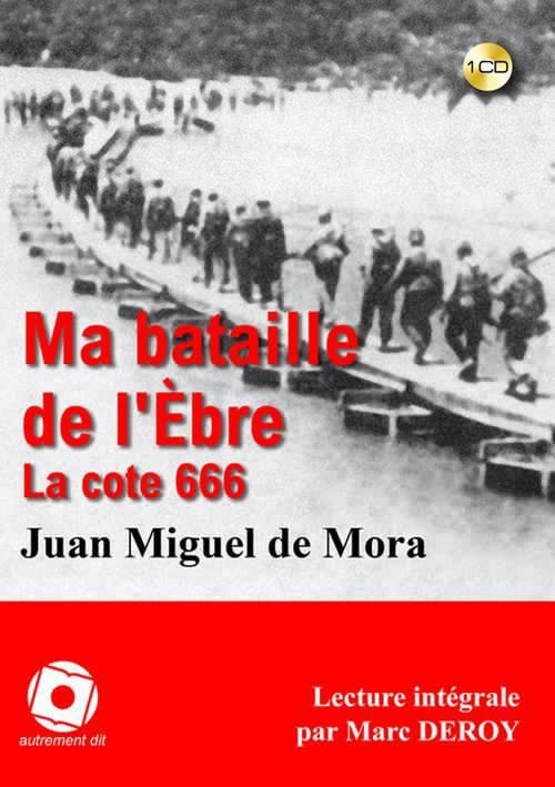 Ma bataille de l'Ebre, la Côte 666