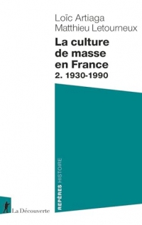 La culture de masse en France: 2. 1930-1990 (Repères)
