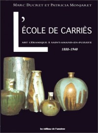 L'Ecole de Carriès, 1888-1940. Art céramique de Saint-Amand-en-Puysaye