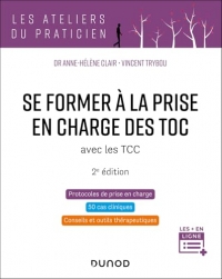 Se former à la prise en charge des TOC - 2e éd: avec les TCC