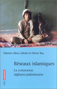 Réseaux islamiques : La Connexion afghano-pakistanaise