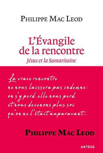 L'Évangile de la rencontre: Jésus et la Samaritaine