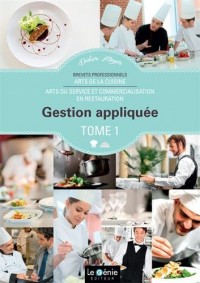 Gestion appliquée BP Arts de la cuisine/Arts du service et commercialisation en restauration : Tome 1