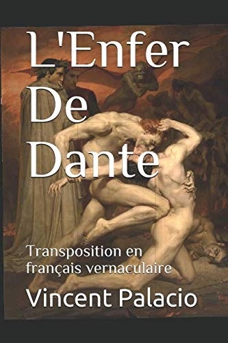 L'Enfer De Dante: Transposition en français vernaculaire [9781729550700]
