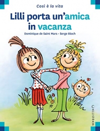 Lilli porta un'amica in vacanza. Ediz. illustrata