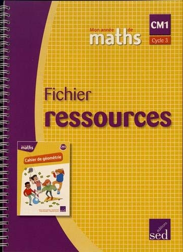 Mon année de maths CM1 cycle 3 : Fichier ressources