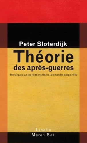 Théorie des après-guerres : Remarques sur les relations franco-allemandes depuis 1945 [9782355800153]