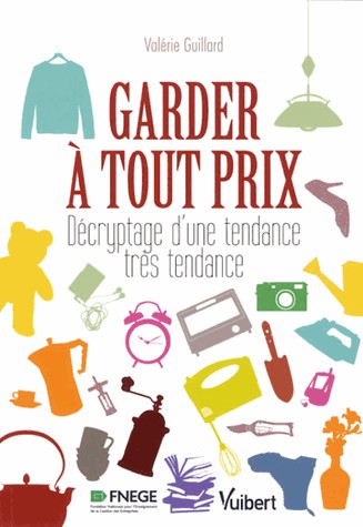 Garder à tout prix - Décryptage d'une tendance très tendance