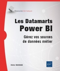 Les Datamarts Power BI - Gérez vos sources de données métier