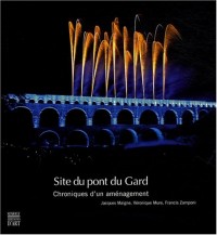 Site du pont du Gard : Chroniques d'un aménagement