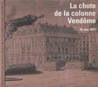 La chute de la colonne Vendôme, 16 mai 1871