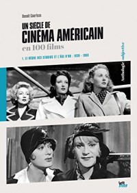 Un siècle de cinéma américain (1. 1930-1960)