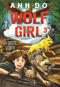 Wolf Girl, tome 3. La Grotte secrète
