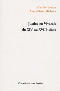 Justice en Vivarais du XIVe au XVIIIe siècle