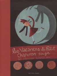 Les Vacances du petit chaperon rouge