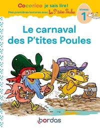 Cocorico Je sais lire ! premières lectures avec les P'tites Poules - Le Carnaval des P'tites Poules