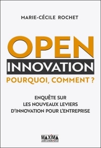 Open innovation - Pourquoi, comment ?