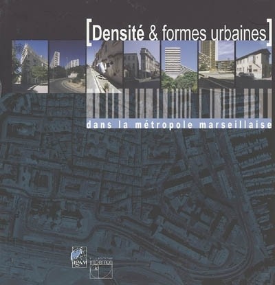 Densités et formes urbaines dans la métropole marseillaise