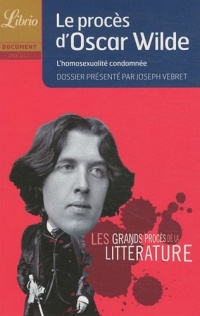 Le procès d'Oscar Wilde : L'homosexualité condamnée