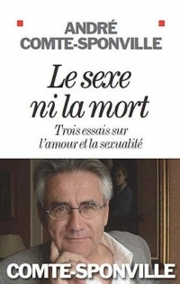 Le sexe ni la mort : Trois essais sur l'amour et la sexualité