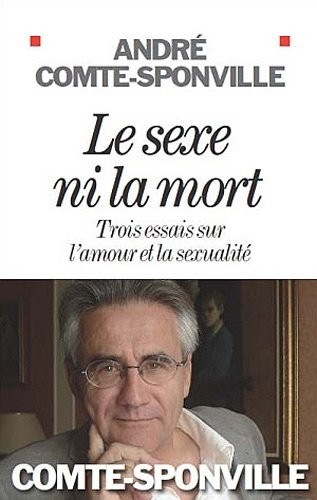 Le sexe ni la mort : Trois essais sur l'amour et la sexualité