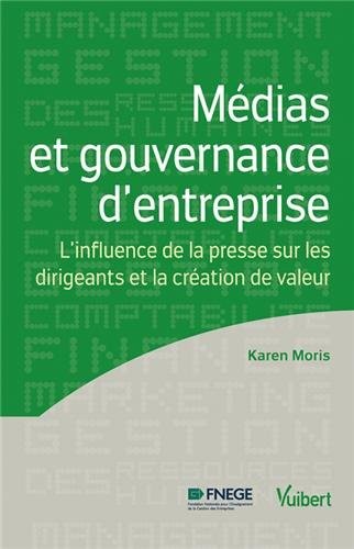 Médias et gouvernance d'entreprise - L'influence de la presse sur les dirigeants et la création de valeur