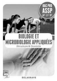 Biologie et microbiologie appliquées 2de, 1re, Tle Bac Pro ASSP (2015) - Livre