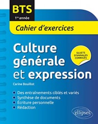Culture Générale et Expression BTS 1re Année Cahier d'Exercices