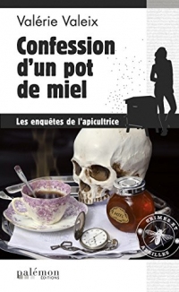 Confession d'un pot de miel: Les enquêtes de l'apicultrice