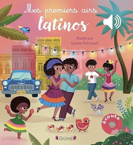 Mes premiers airs latinos – Livre sonore avec 6 puces – Dès 1 an - GRUND