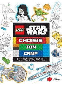 Lego Star Wars : Choisis ton camp, le livre d'activités