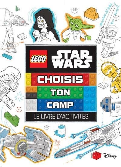 Lego Star Wars : Choisis ton camp, le livre d'activités