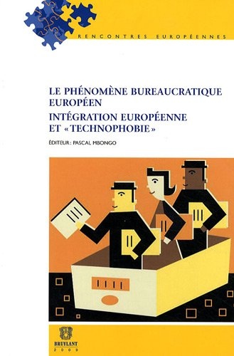Le phénomène bureaucratique européen Intégration européenne et « Technophobie »