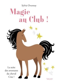 Magie au club !: Journal intime du cheval Crac