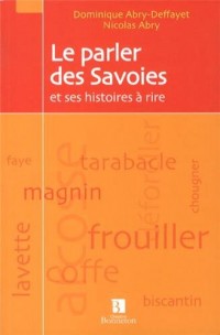 Le parler des Savoies : Et ses histoires à rire