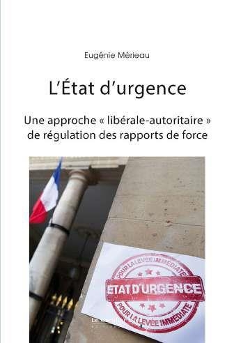 L'Etat d'urgence: Une approche libérale-autoritaire de régulation des rapports de force