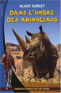 Dans l'ombre des rhinocéros : Sauvez les animaux avec Paul Nature