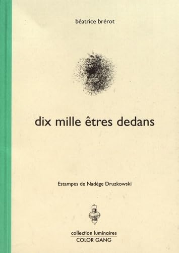 Dix mille êtres dedans