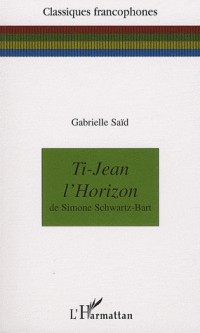 Ti-Jean l'Horizon de Simone Schwartz-Bart