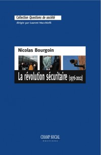 La Révolution sécuritaire (1976-2012)