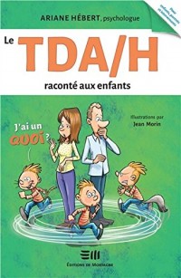 Le TDA/H raconté aux enfants - J'ai un Quoi ?