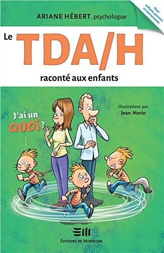 Le TDA/H raconté aux enfants - J'ai un Quoi ?