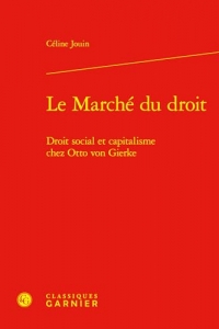 Le Marché du droit: Droit social et capitalisme chez Otto von Gierke