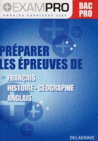 Exam Pro Plus 2009 Français/Histoire-Geographie/Anglais Bac Pro