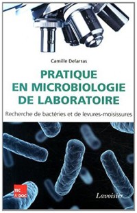 Pratique en microbiologie de laboratoire : Recherche de bactéries et de levures-moisissures