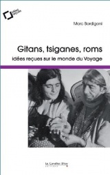 Gitans, Tsiganes, Roms: idées reçues sur le monde du Voyage