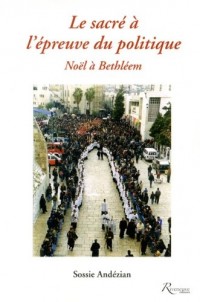 Le sacre à l'épreuve du politique : Noël à Bethléem
