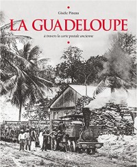 La Guadeloupe à travers la carte postale ancienne